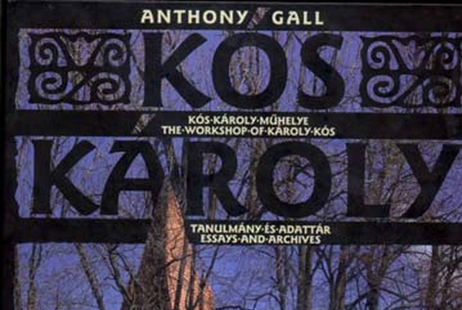 Kós Károly Műhelye - Anthony Gall könyve