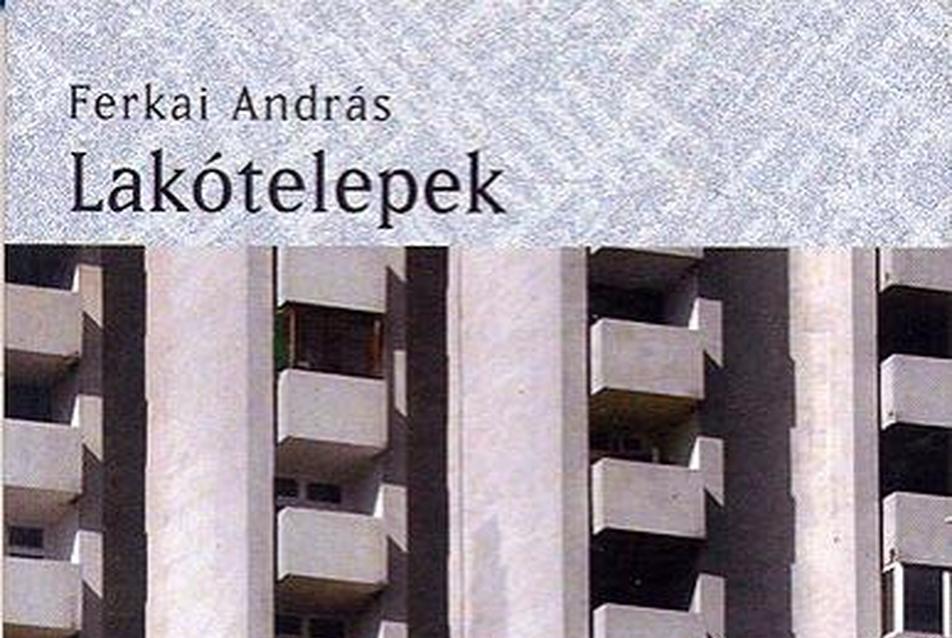 Ferkai András: Lakótelepek