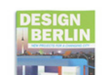 Design Berlin - New Projects for a Changing City