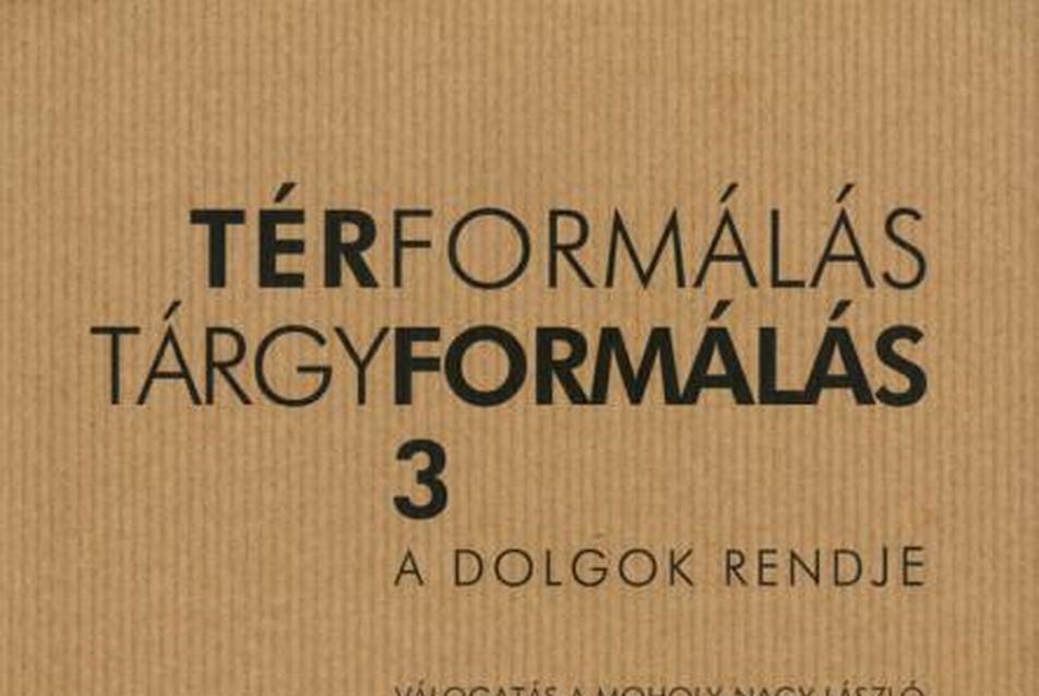 Térformálás/Tárgyformálás 3 - A dolgok rendje