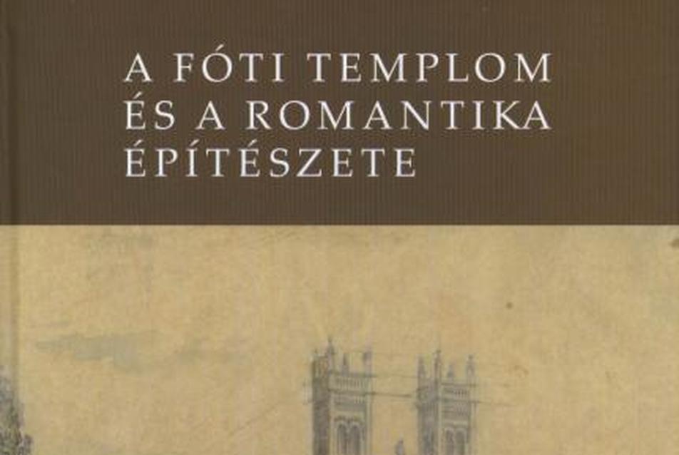 A fóti templom és a romantika építészete