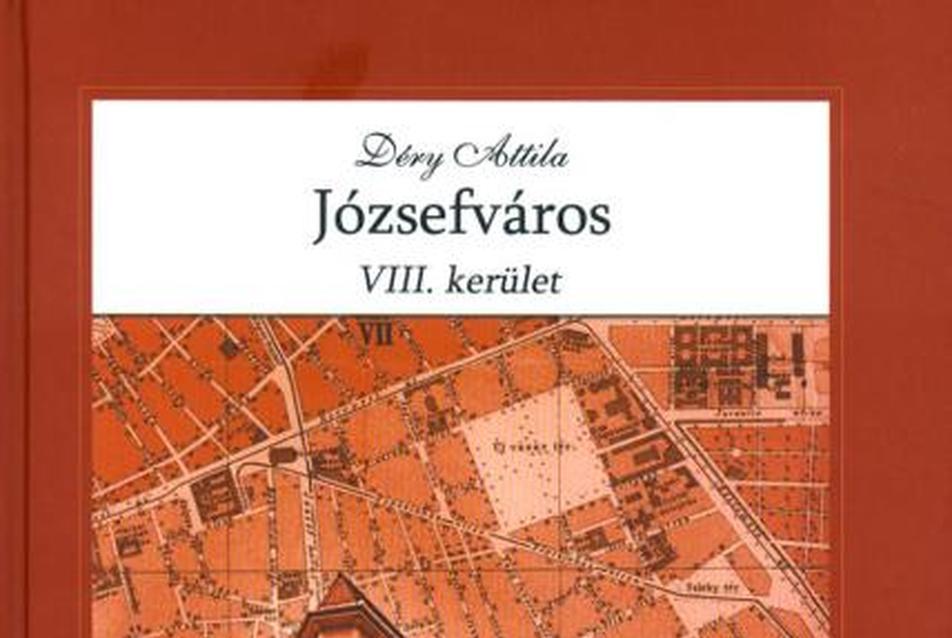 Déry Attila: Józsefváros - VIII. kerület