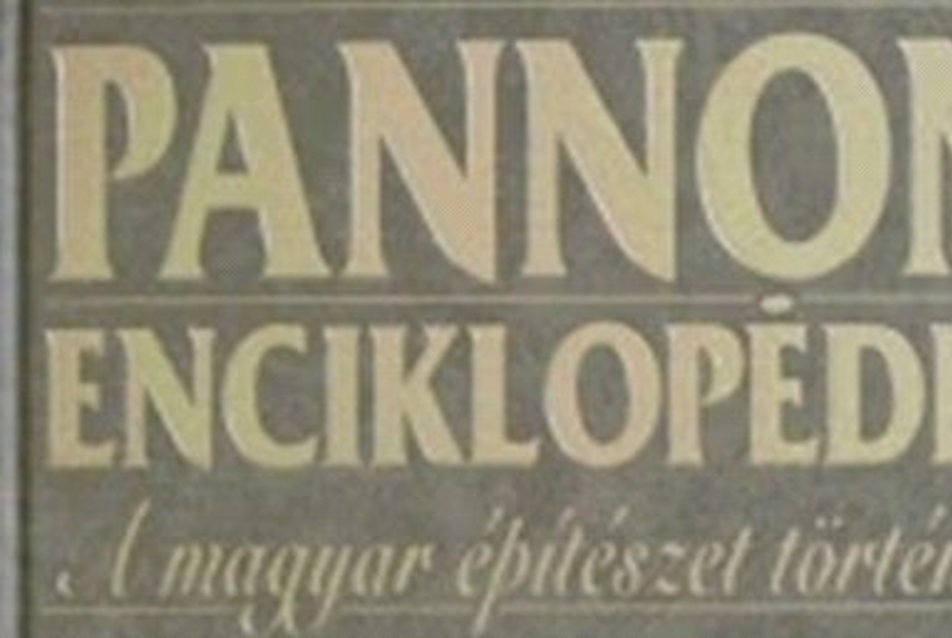 Pannon Enciklopédia – A magyar építészet története