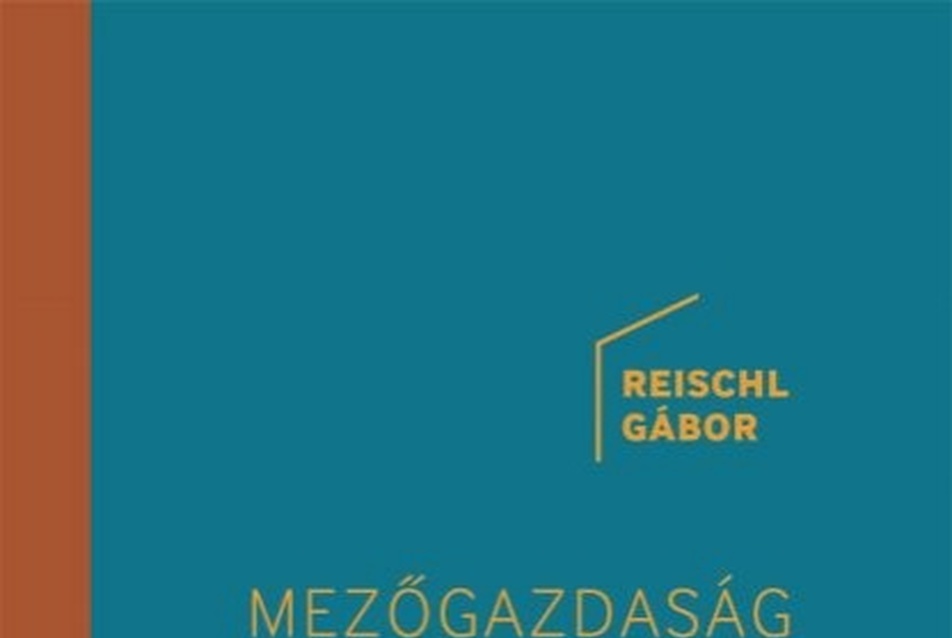 Reischl Gábor: Mezőgazdaság és építészet