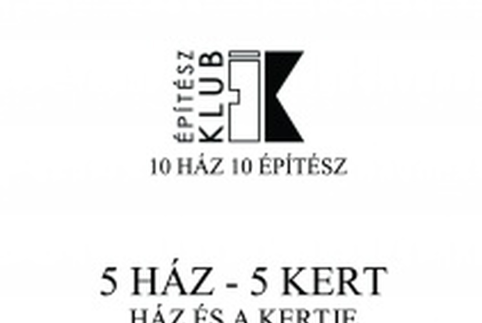 5 Ház, 5 Kert – ház és a kertje