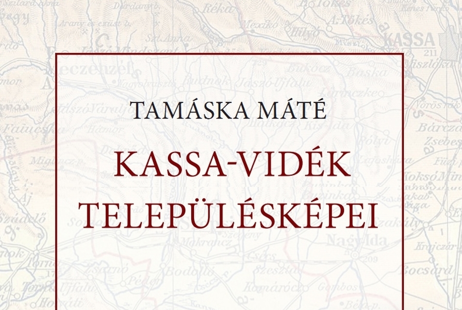 Tamáska Máté: Kassa-vidék településképei