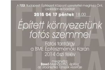 Épített környezetünk fotós szemmel - BME 2014 őszi félév kiállítás, forrás: BME