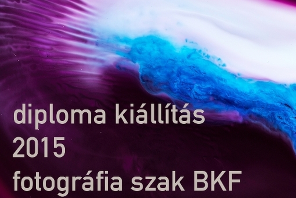 BKF fotográfiai szak diplomakiállítások 2015