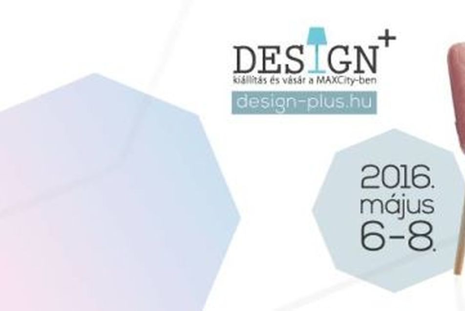 Design+ kiállítás és vásár 2016