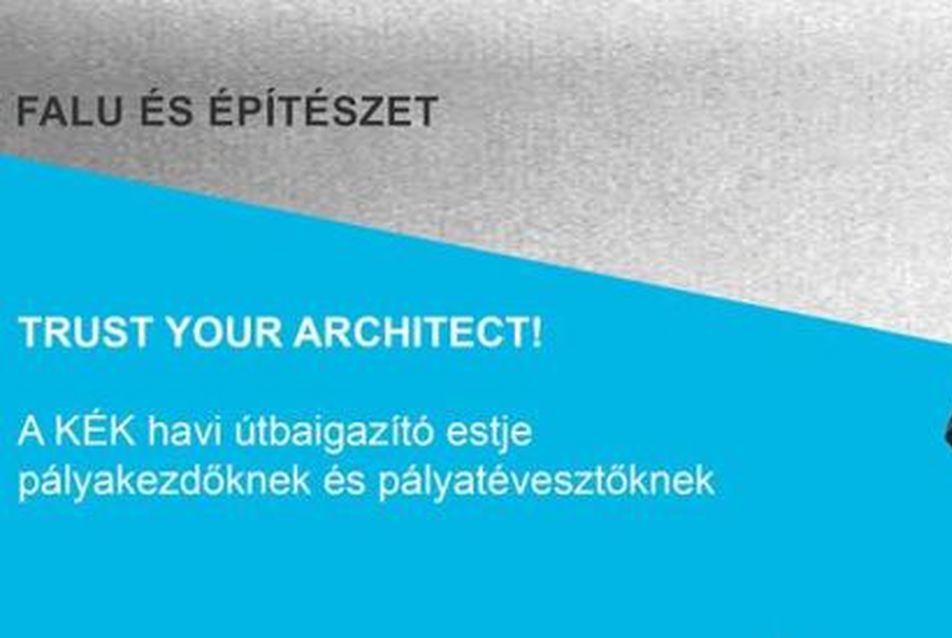 Trust your architect - Falu és építészet