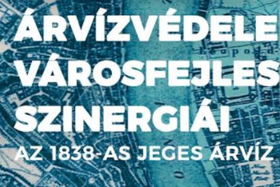 Árvízvédelem és városfejlesztés szinergiái - konferencia