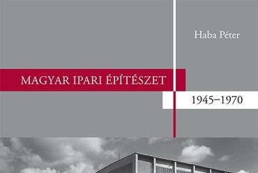 Magyar ipari építészet 1945-1970 