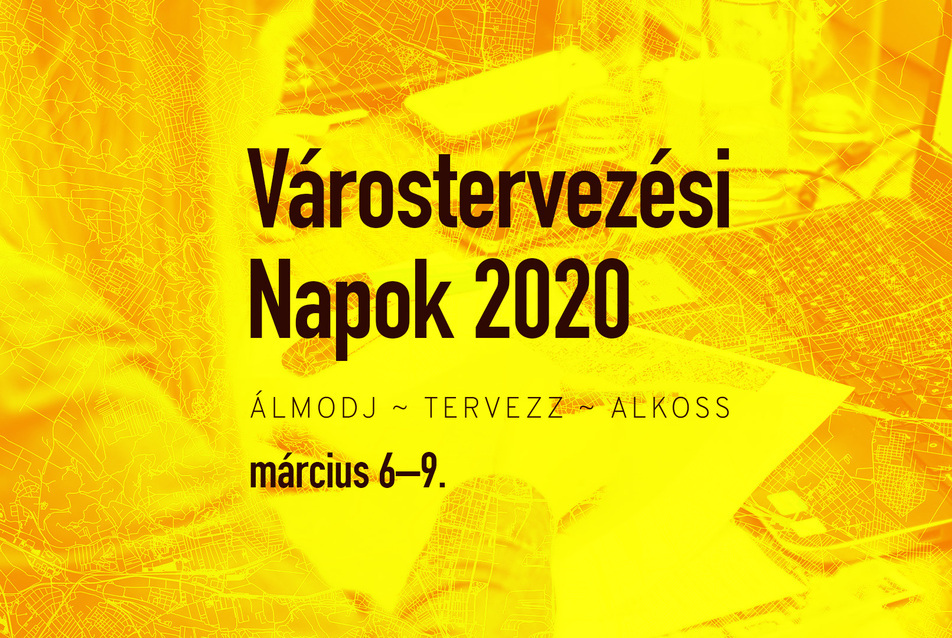 Álmodj, tervezz, alkoss! Várostervezési Napok 2020