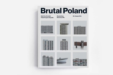 David Navarro, Martyna Sobecka: Brutal Poland. Zupagrafika.Poznan.2020. 90 oldal, 8600 Ft