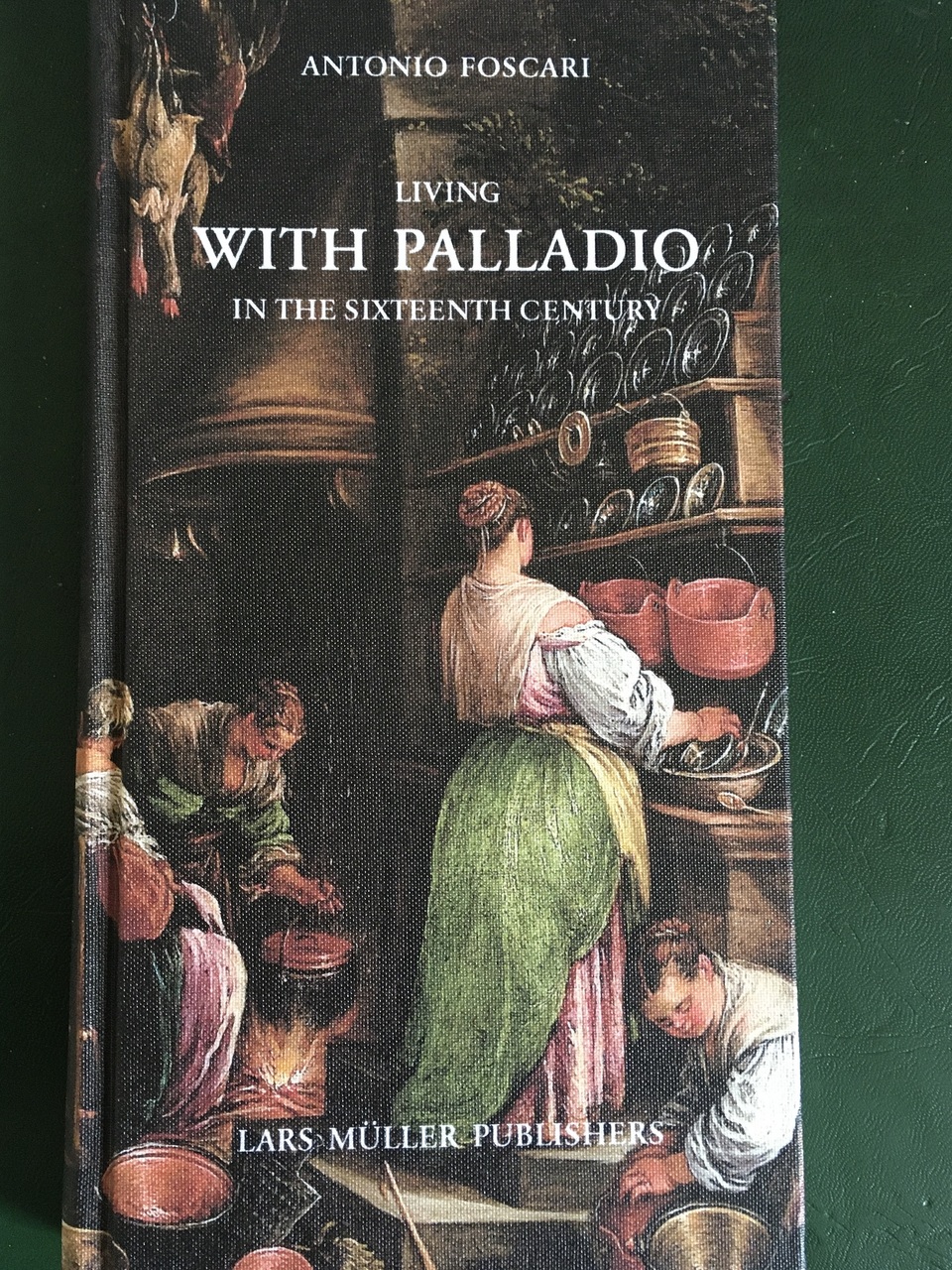 Antonio Foscari: Living with Palladio in the Sixteenth Century. Lars Müller Publishers. Bázel, 2020. 128 oldal, 9000 Ft