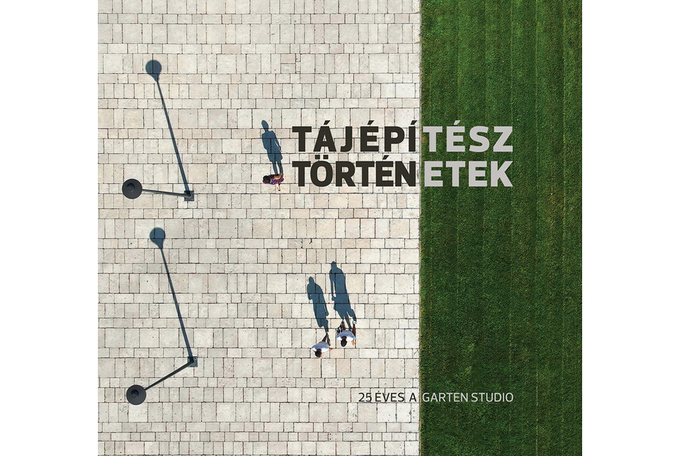 Tájépítész történetek – Interjú a 25 éves Garten Studio tulajdonosaival