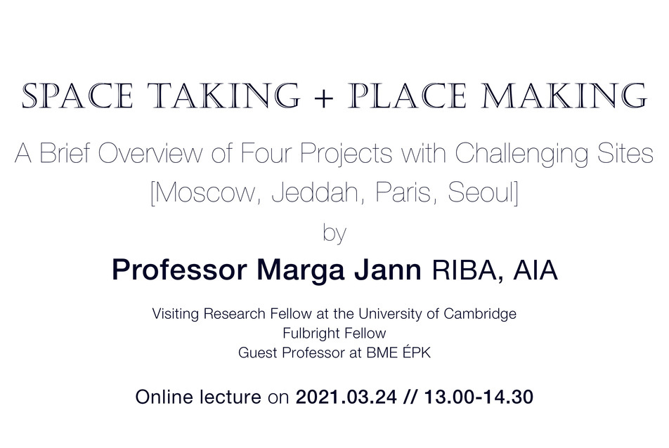 Space Taking + Place Making – Professor Marga Jann előadása 