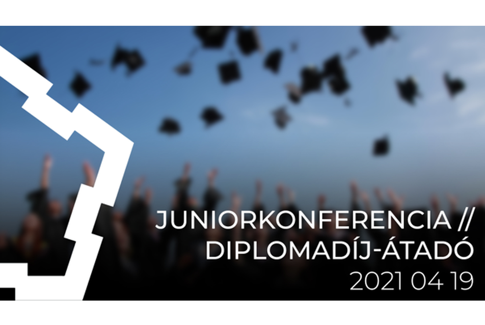 Juniorkonferencia és Diplomadíj-átadó 2021