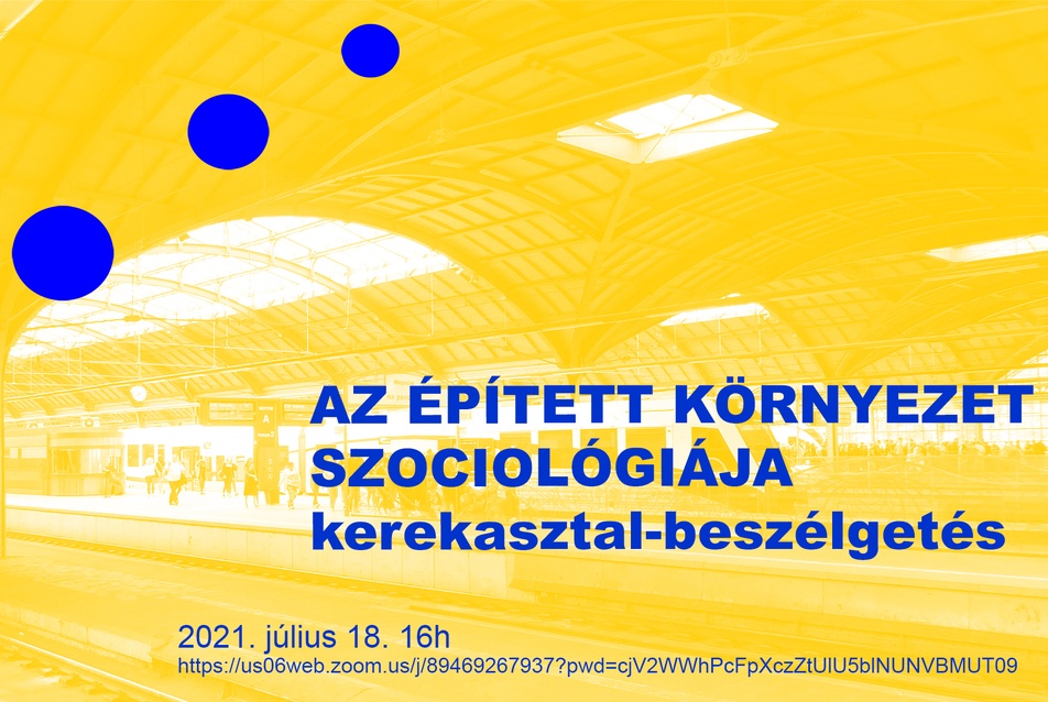 Az épített környezet szociológiája kerekasztal-beszélgetés – élő közvetítés az Építészfórum oldalán