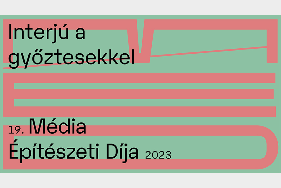 Interjú a Média Építészeti Díja 2023-as győzteseivel