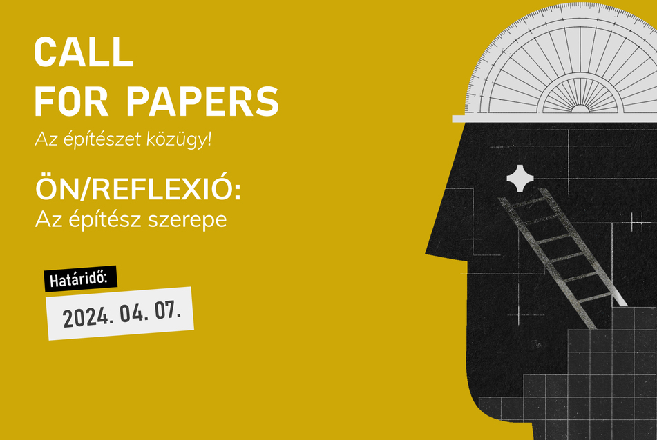 ÖN/REFLEXIÓ: Az építész szerepe // Call for Papers