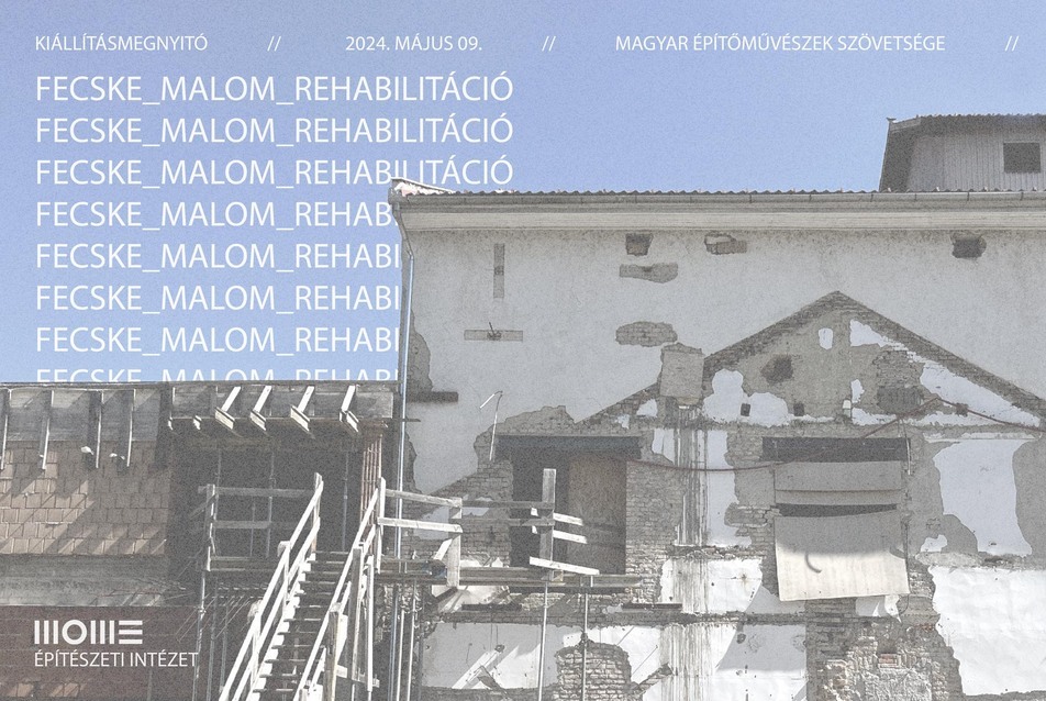 Fecske_Malom_Rehabilitáció // A MOME építészhallgatóinak kiállítása