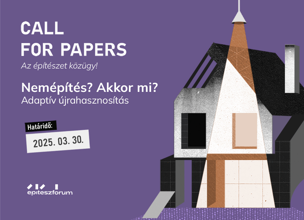 Nemépítés? Akkor mi? Adaptív újrahasznosítás // Call for Papers