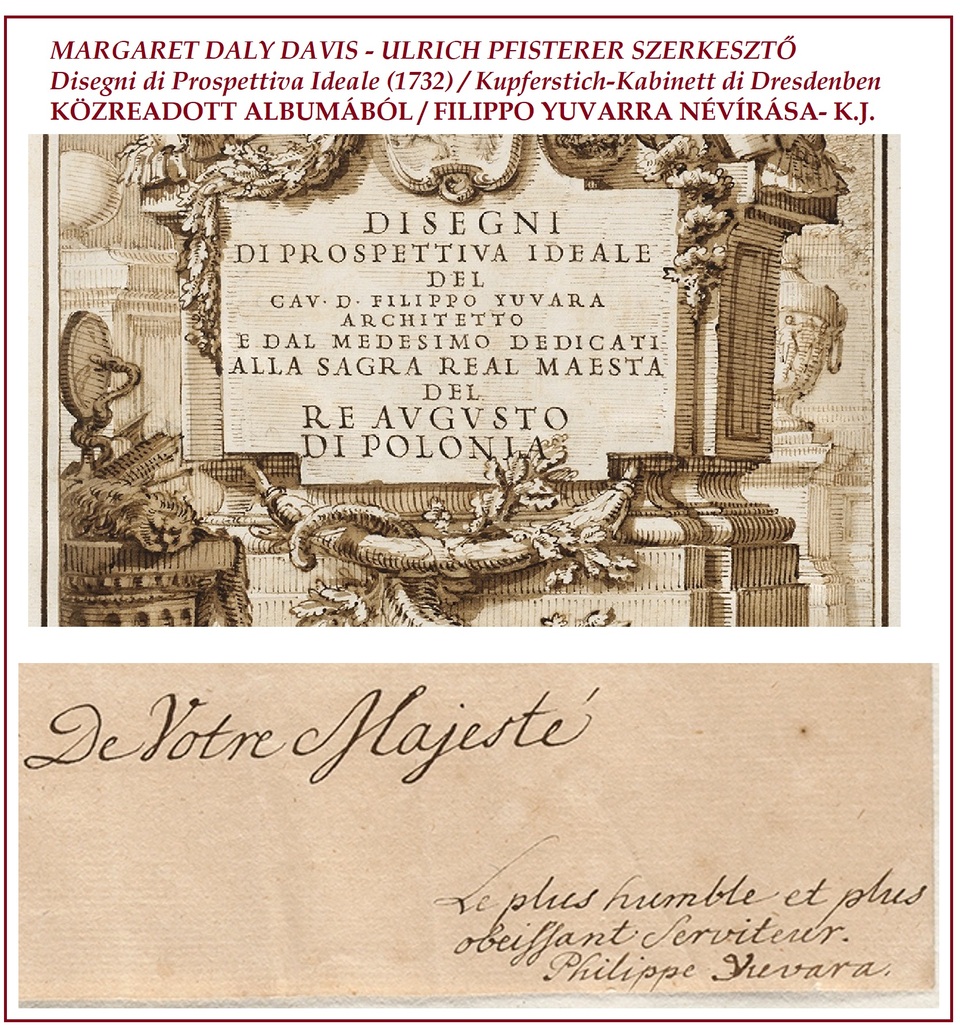 Filippo Yuvarra névaláírásai, Y-nal
Forrás: Grafikai és Nyomtatványi Gyűjtemény, Drezda / a Disegni di Prospettiva Ideale (1732)