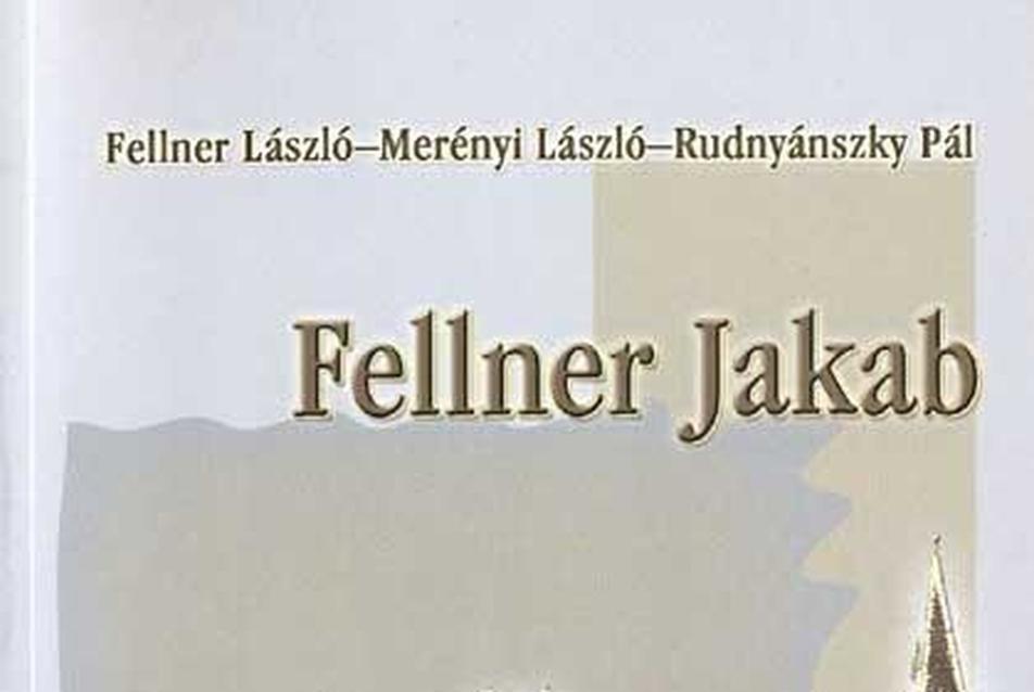 Fellner László - Merényi László - Rudnyánszky Pál: Fellner Jakab