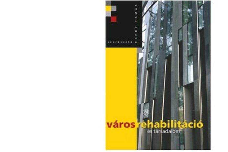 Egedy Tamás (szerk.): Városrehabilitáció és társadalom