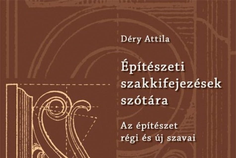 Déry Attila: Építészeti szakkifejezések szótára