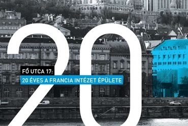 FÔ UTCA 17: 20 éves a Francia Intézet épülete