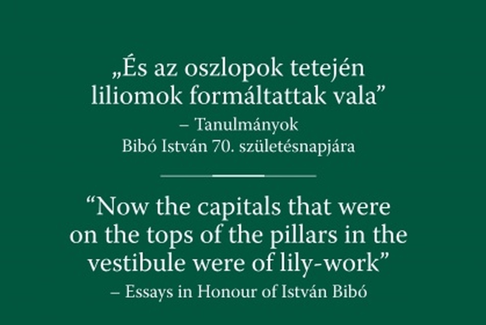 „És az oszlopok tetején liliomok formáltattak vala” - Tanulmányok Bibó István 70. születésnapjára