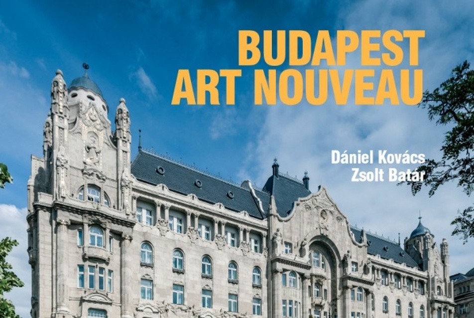 Szecessziós Budapest - szerzők: Kovács Dániel, Batár Zsolt