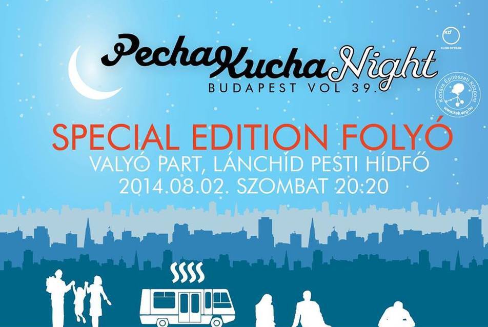 Pecha Kucha Night Budapest (vol.39) SPECIAL EDITION FOLYÓ