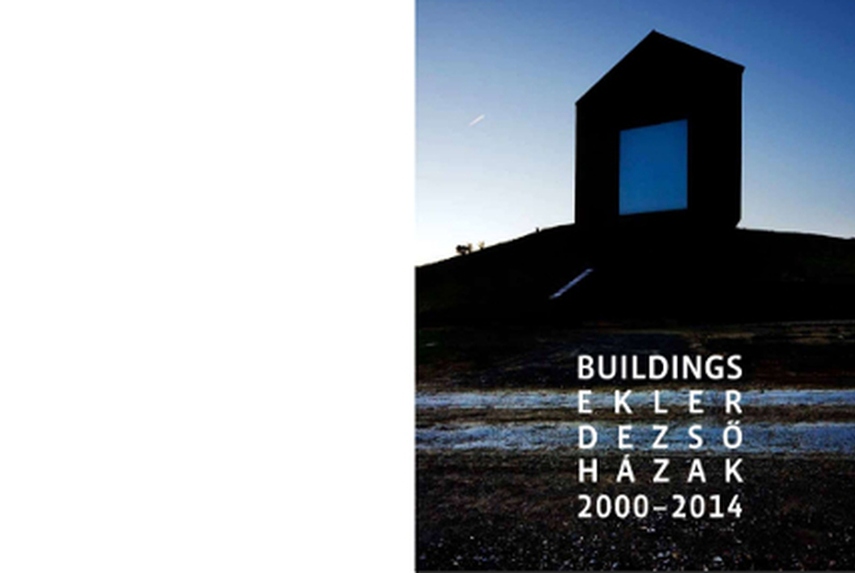 Házak 2000-2014 - Ekler Dezső új könyve