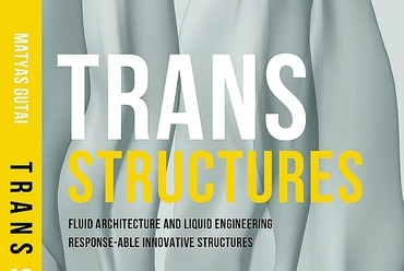 Gutai Mátyás: Trans Structures - Kengo Kuma előszavával, kiadó: Actar