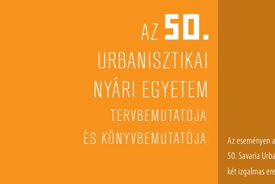 Az 50. Urbanisztikai Nyári Egyetem könyv- és tervbemutatója