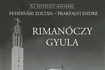 Fehérvári Zoltán - Prakfalvi Endre: Rimanóczy Gyula, Honlap Kiadó, Budapest, 2019.