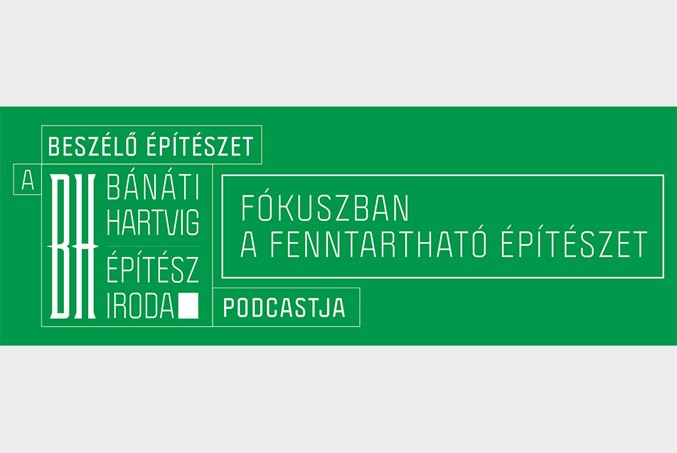 Folytatódik a Beszélő építészet, a Bánáti + Hartvig Építész Iroda podcastja