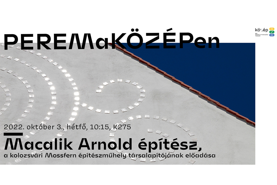 PEREMaKÖZÉPen – Macalik Arnold építész előadása