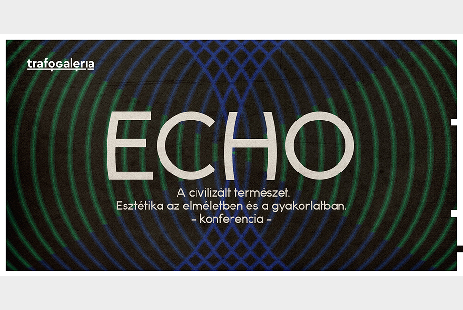 ECHO – A civilizált természet | Esztétika az elméletben és a gyakorlatban