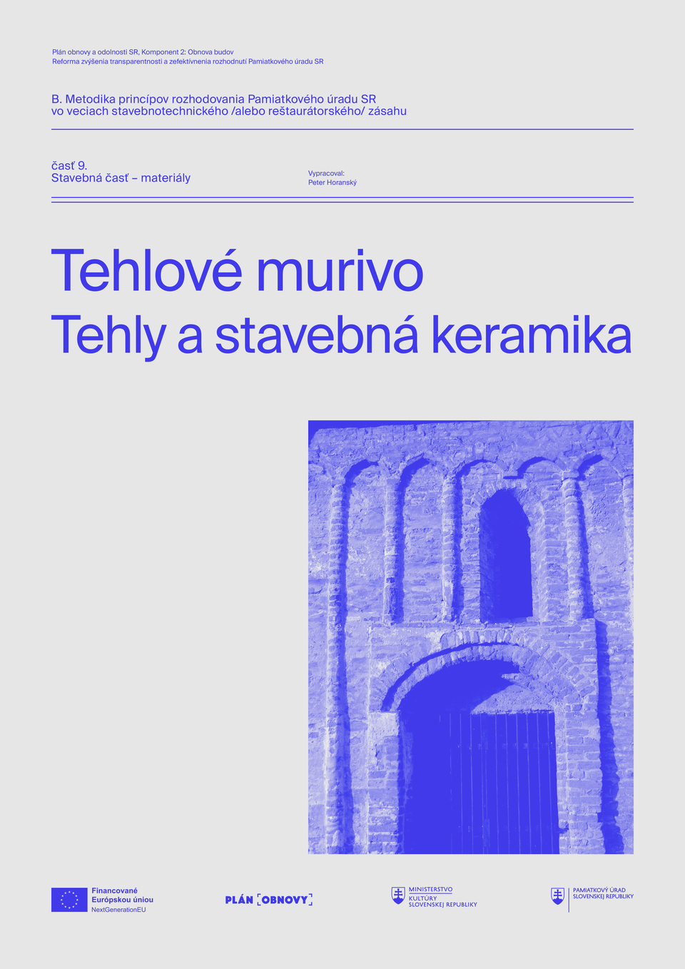 A Szlovákiai Műemléki Hivatal (Pamiatkový Úrad Slovenskej Republiky) szakmai útmutató kiadványa: Téglafalazat és épületkerámia, 2023. www.pamiatky.sk
