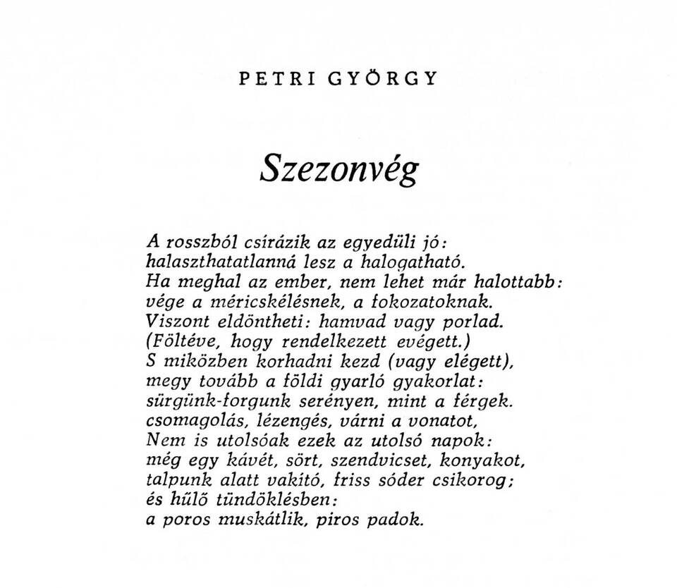  Petri György: Szezonvég. Jelenkor,.1989.02.01, No. 32/2. szám, 121. o.
